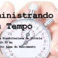 Tema: Administrando o seu tempo. Data: 31.Mar.2012 Horário: 19h30 Preletor: Rev. Jailto Lima do Nascimento Participe, Convide seus familiares e amigos para esta importante e desafiadora tarefa nos dias de...