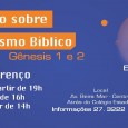 Sexta-feira 16 de Março: 19h – Bíblia,  Gênesis e a História; 20h -  Gênesis, Ciência e Evolução. Sábado 17 de Março: 16h – Os dois primeiros versículos; 17h – Os...